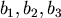 \bgroup\color{newcolor}$ b_{1},b_{2},b_{3}$\egroup