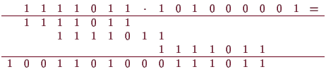 \bgroup\color{demo}$\displaystyle \begin{array}{ccccccccccccccccccc}
&1&1&1&1&0&...
... &1&1&1&1&0&1&1& \\
\hline
1&0&0&1&1&0&1&0&0&0&1&1&1&0&1&1&
\end{array}$\egroup