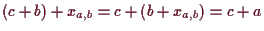 \bgroup\color{demo}$ (c+b)+x_{a,b}=c+(b+x_{a,b})=c+a$\egroup