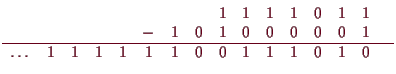 \bgroup\color{demo}$\displaystyle \begin{array}{cccccccccccccccccc}
& & & & & & ...
...0&0&0&0&0&1&\\
\hline
\dots&1&1&1&1&1&1&0&0&1&1&1&0&1&0&\\
\end{array}$\egroup