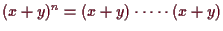 \bgroup\color{demo}$ (x+y)^n=(x+y)\cdot\dots\cdot(x+y)$\egroup