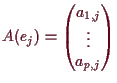 \bgroup\color{demo}$\displaystyle A(e_j)= \begin{pmatrix}a_{1,j} \\ \vdots \\ a_{p,j} \end{pmatrix}$\egroup