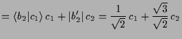 $\displaystyle = \langle b_2\vert c_1\rangle\,c_1 + \vert b_2'\vert\,c_2= \frac1{\sqrt{2}}\,c_1+\frac{\sqrt{3}}{\sqrt{2}}\,c_2$