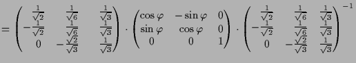 $\displaystyle = \begin{pmatrix}\phantom{-}\frac1{\sqrt{2}} & \phantom{-}\frac1{...
...\phantom{-}0 & -\frac{\sqrt{2}}{\sqrt{3}} & \frac1{\sqrt{3}} \end{pmatrix}^{-1}$