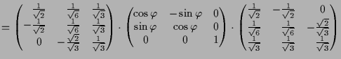 $\displaystyle = \begin{pmatrix}\phantom{-}\frac1{\sqrt{2}} & \phantom{-}\frac1{...
...t{3}} & \phantom{-}\frac1{\sqrt{3}} & \phantom{-}\frac1{\sqrt{3}} \end{pmatrix}$