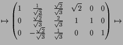 $\displaystyle \mapsto \begin{pmatrix}1 & \frac{1}{\sqrt{3}} & \frac{\sqrt{2}}{\...
...-\frac{\sqrt{2}}{\sqrt{3}} & \frac1{\sqrt{3}} & 0 & 0 & 1 \end{pmatrix} \mapsto$