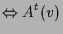$\displaystyle \Leftrightarrow A^t(v)$