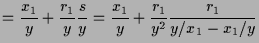 $\displaystyle =\frac{x_1}{y}+\frac{r_1}{y}\frac{s}{y} =\frac{x_1}{y}+\frac{r_1}{y^2}\frac{r_1}{y/x_1-x_1/y}$