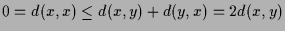 $ 0=d(x,x)\leq d(x,y)+d(y,x)=2d(x,y)$
