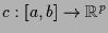 $ c:[a,b]\to \mathbb{R}^p$