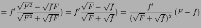 $\displaystyle = f' \frac{\sqrt{F^2}-\sqrt{fF}}{\sqrt{F^2}+\sqrt{fF}}) = f' \frac{\sqrt{F}-\sqrt{f}}{\sqrt{F}+\sqrt{f}}) = \frac{f'}{(\sqrt{F}+\sqrt{f})^2}\,(F-f)$