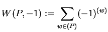 $\displaystyle W(P,-1):=\sum_{w \in \JH(P)} (-1)^{\des(w)}
$