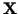 $ \mathbf X$