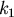 $ k_{1}$