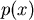 $ p(x)$