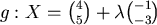$ g:X=\binom45+\lambda\binom{-1}{-3}$