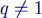 \bgroup\color{newcolor}$ q\neq 1$\egroup