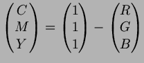 $\displaystyle \begin{pmatrix}
C \\ M \\ Y
\end{pmatrix}=
\begin{pmatrix}
1 \\ 1 \\ 1
\end{pmatrix}-
\begin{pmatrix}
R \\ G \\ B
\end{pmatrix}$