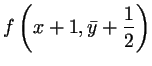 $\displaystyle f\left(x+1,\bar{y}+\frac12\right)$