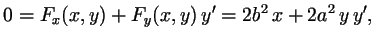 $\displaystyle 0=F_x(x,y)+F_y(x,y)\,y'=2b^2\,x+2a^2\,y\,y',
$