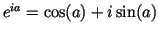 $ e^{ia}=\cos(a)+i\sin(a)$