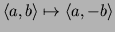 $ \langle a,b\rangle\mapsto \langle a,-b\rangle$