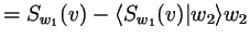 $\displaystyle = S_{w_1}(v) - \langle S_{w_1}(v)\vert w_2\rangle w_2$