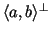 $ \langle a,b\rangle^\perp$