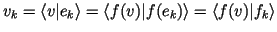 $ v_k=\langle v\vert e_k\rangle=\langle f(v)\vert f(e_k)\rangle=\langle f(v)\vert f_k\rangle$