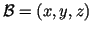 $ \mathcal B=(x,y,z)$