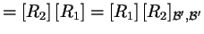 $\displaystyle =[R_2]\, [R_1]=[R_1]\, [R_2]_{\mathcal B',\mathcal B'}$