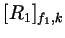 $\displaystyle [R_1]_{f_1,k}$