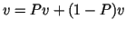 $ v=Pv+(1-P)v$