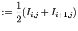 $\displaystyle :=\frac12(I_{i,j}+I_{i+1,j})$