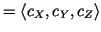 $ =\langle c_X,c_Y,c_Z\rangle$