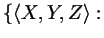 $\displaystyle \{\langle X,Y,Z\rangle:$