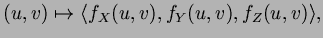 $\displaystyle (u,v)\mapsto \langle f_X(u,v),f_Y(u,v),f_Z(u,v)\rangle,
$