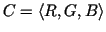 $ C=\langle R,G,B\rangle$