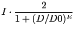 $\displaystyle I\cdot \frac{2}{1+(D/D0)^E}
$