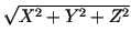 $ \sqrt{X^2+Y^2+Z^2}$