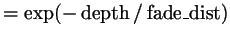 $\displaystyle = \exp(-\operatorname{depth}/\operatorname{fade\_dist})
$