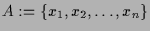 $ A:=\{x_1,x_2,\dots,x_n\}$