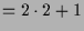 $\displaystyle = 2\cdot 2+1$