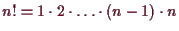 \bgroup\color{demo}$ n!=1\cdot 2\cdot\ldots\cdot (n-1)\cdot n$\egroup