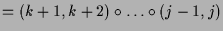 $\displaystyle =(k+1,k+2)\o\dots\o (j-1,j)$