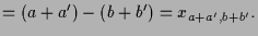 $\displaystyle =(a+a')-(b+b')=x_{a+a',b+b'}.$