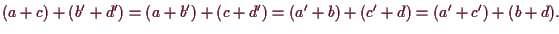 \bgroup\color{demo}$\displaystyle (a+c)+(b'+d')=(a+b')+(c+d')=(a'+b)+(c'+d)=(a'+c')+(b+d).
$\egroup