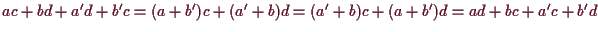 \bgroup\color{demo}$ ac+bd+a'd+b'c=(a+b')c+(a'+b)d=(a'+b)c+(a+b')d=ad+bc+a'c+b'd$\egroup