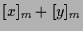 $\displaystyle [x]_m+[y]_m$