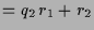 $\displaystyle = q_2\,r_1 +r_2$